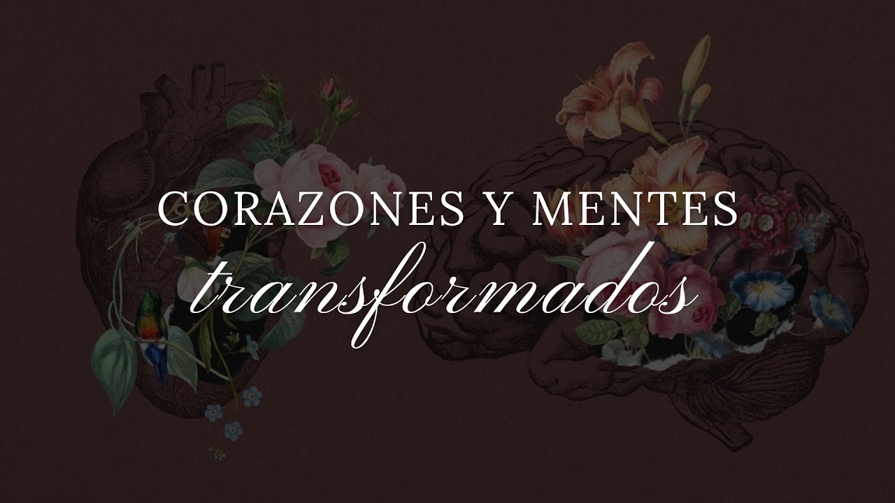 Corazones y mentes transformadas - Pr. Marcelo Brach