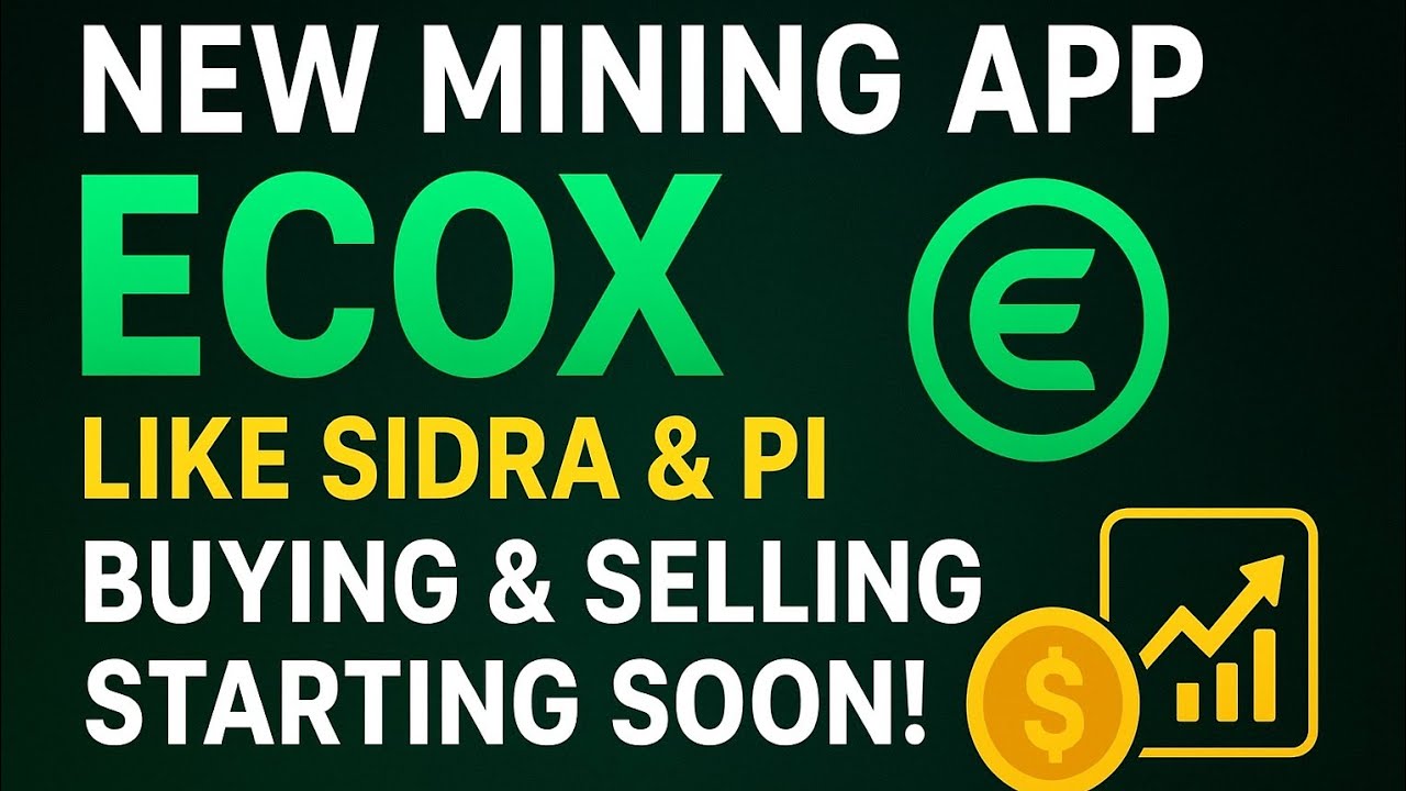 &ldquo;New Mining App ECOX | Like Sidra & Pi | Buying & Selling Starting Soon!&rdquo;🔥