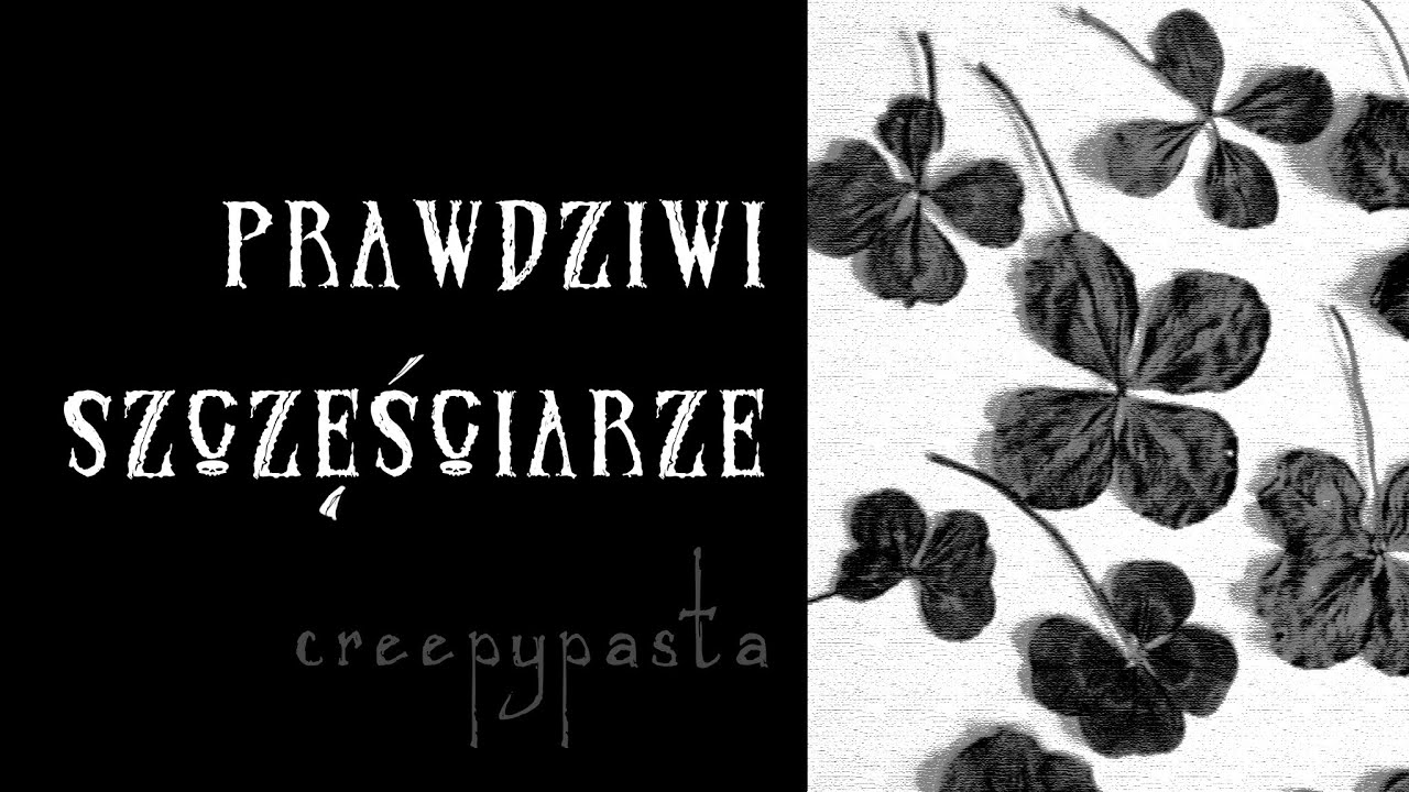 Prawdziwi szczęściarze - creepypasta lektor PL | To Straszne