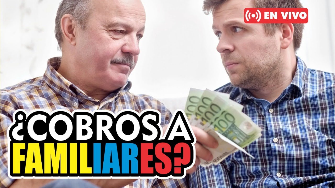 PUEDEN COBRAR MI DEUDA A UN FAMILIAR ?