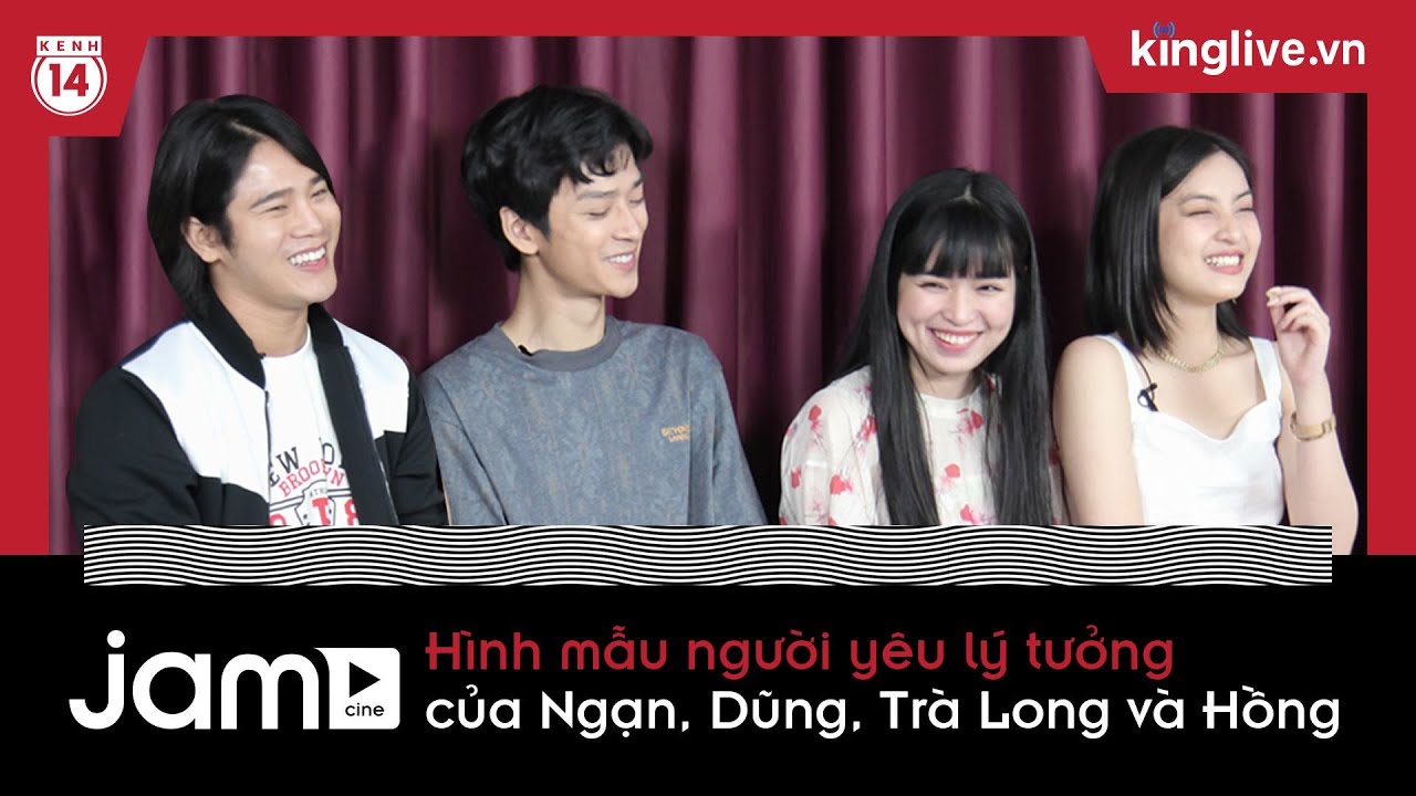 Hình mẫu người yêu lý tưởng của Ngạn, Dũng, Trà Long và Hồng | KINGLIVE