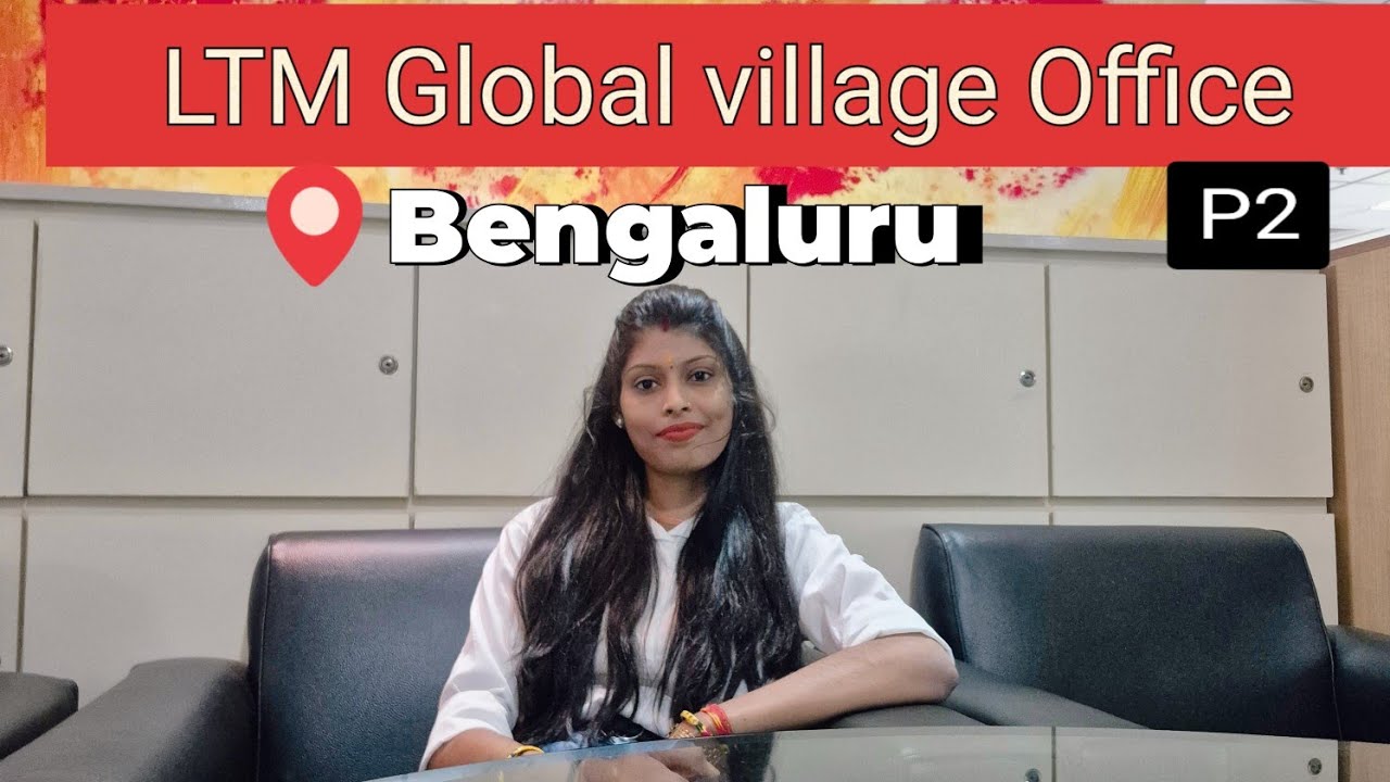 LTM Bengaluru Office Tour😍 || LTIMindtree is now LTM😍 || LTM Global Village ||  Jharkhandi Mulgi