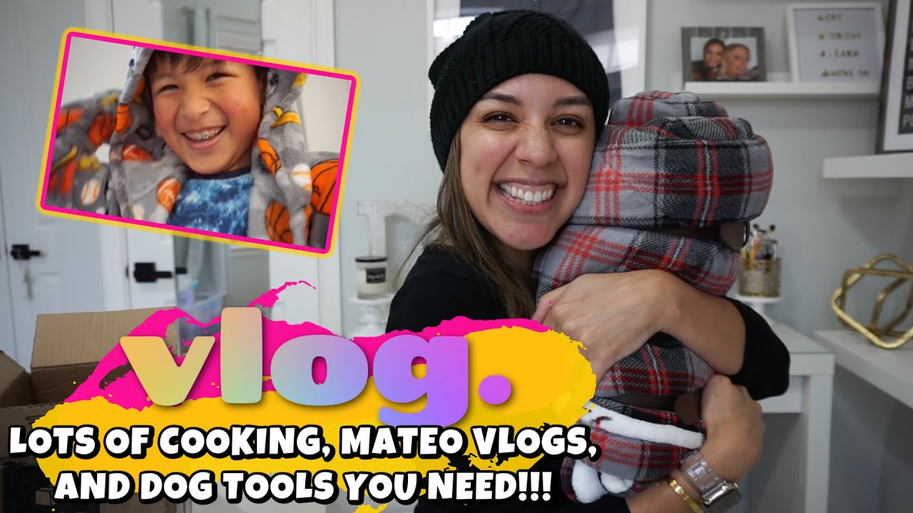 VLOG | So much cooking! Mateo vlogs! And dog tools you NEED!