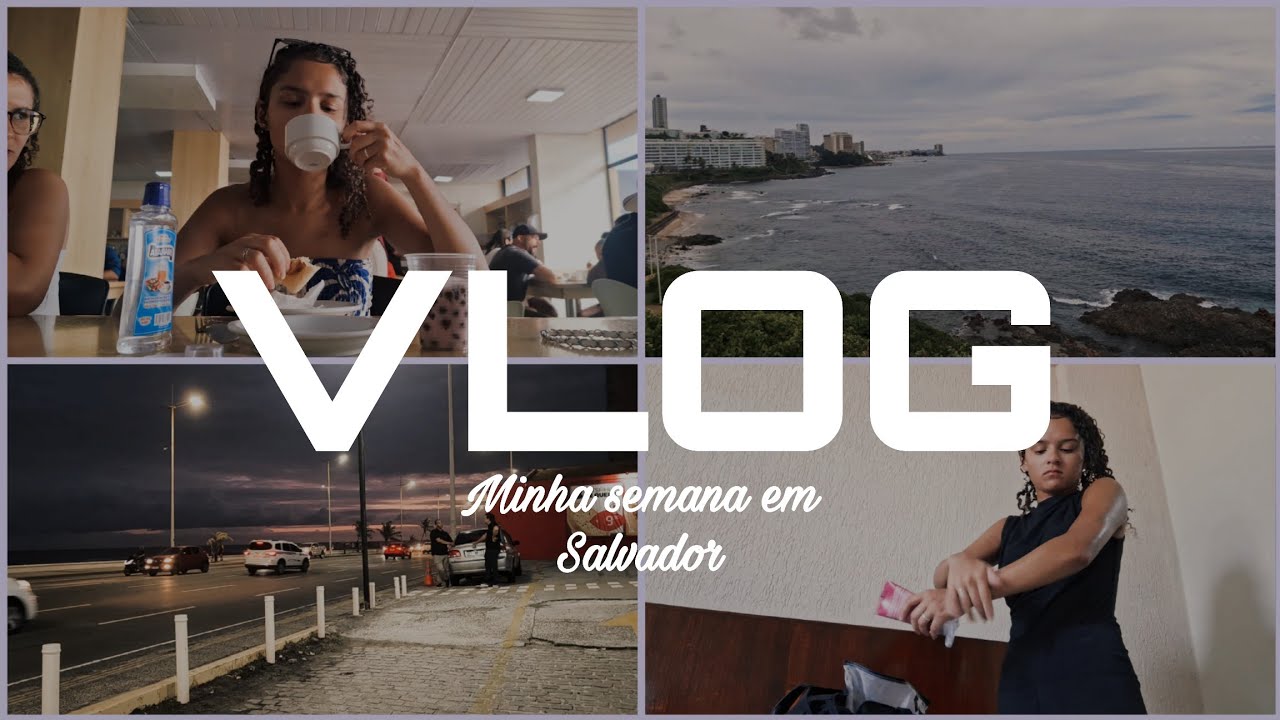 Minha semana em Salvador ✈️ do primeiro dia à volta pra casa