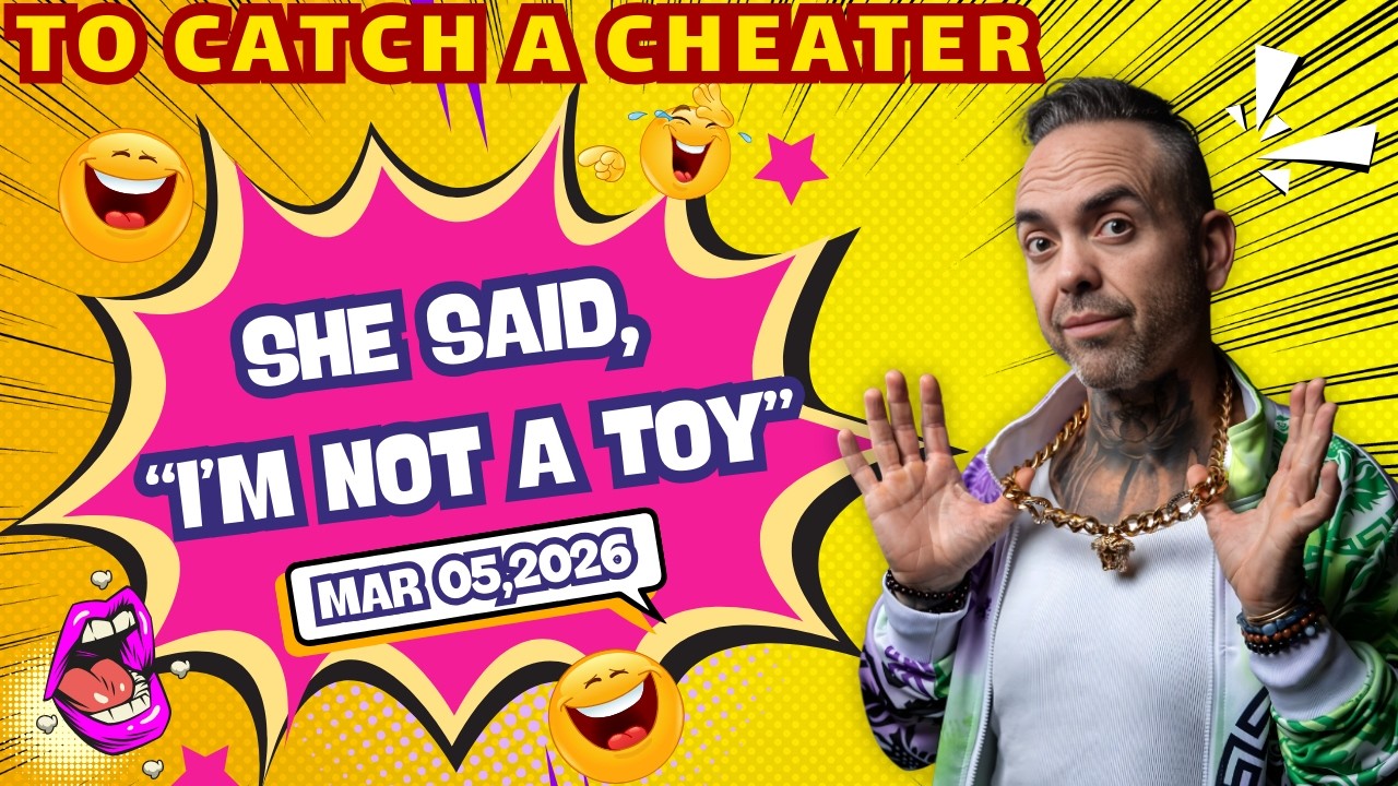She Said, “I’m Not a Toy” | Jubal To Catch A Cheater #4