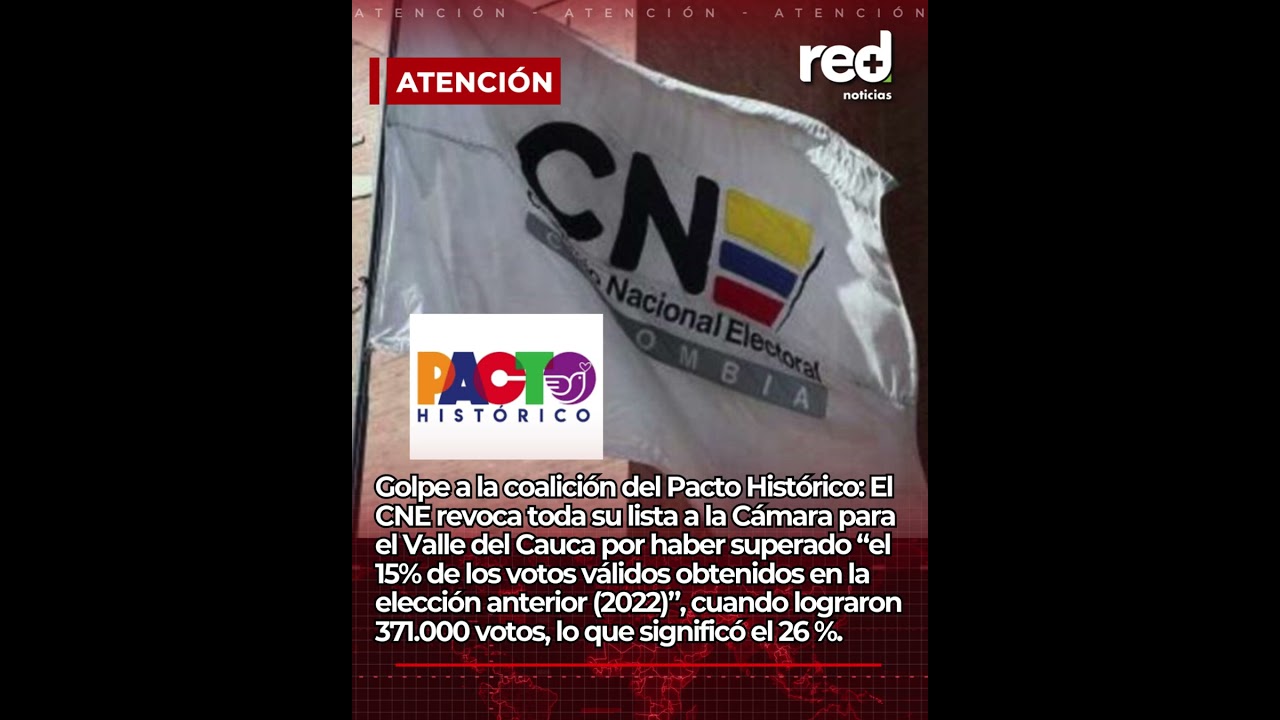 CNE revoca lista del Pacto Hist&oacute;rico en el Valle: fuerte golpe pol&iacute;tico