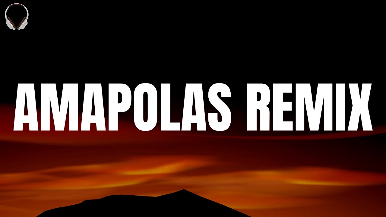 Leo Rizzi, Danny Ocean - Amapolas Remix (Letra/Lyrics)