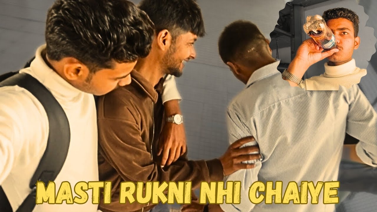 MASTI RUKNI NHI CHAHIYE 😁