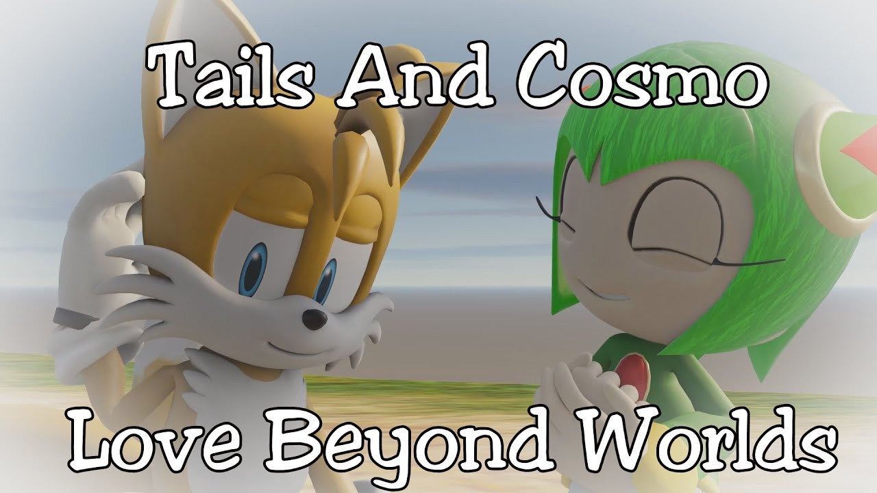 Cosmo And Tails Love Beyond Worlds 1 Ft. @RooweetheAnimator