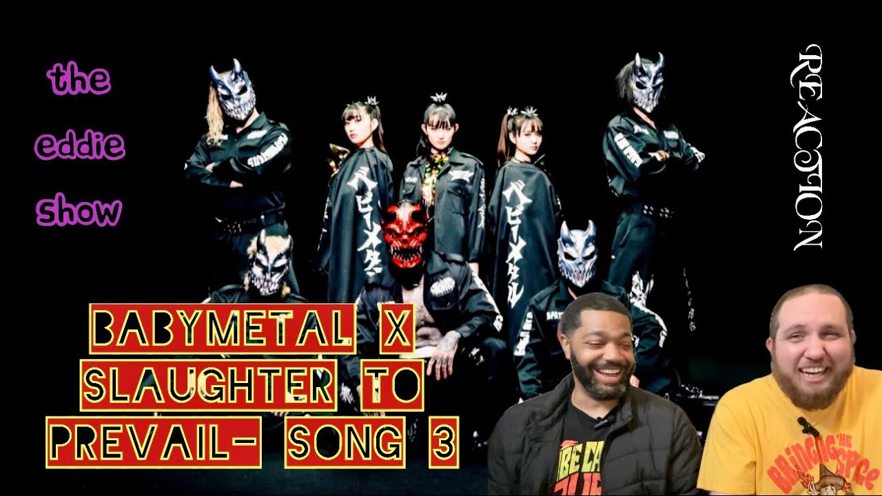 The Eddie Show-REACTION: BABYMETAL X Slaughter To Prevail- Song 3🔥🎶🔥We Need Some Education On This!😂