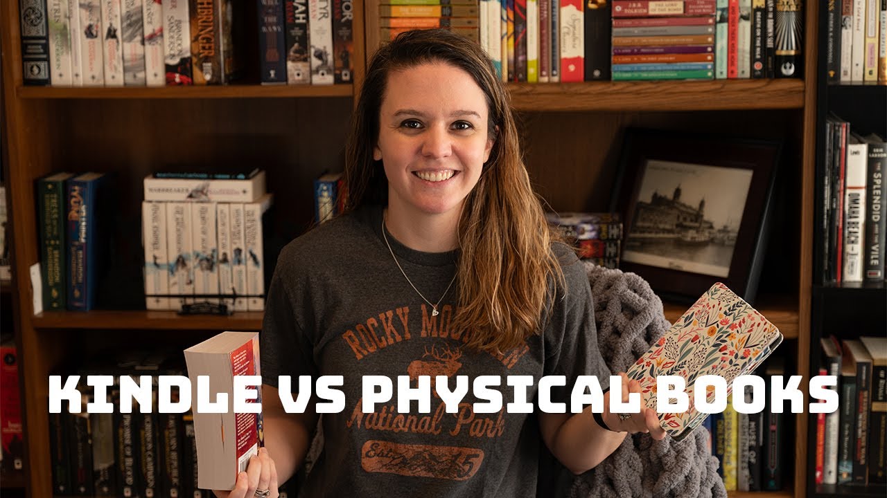 KINDLE VS. PHYSICAL BOOKS!