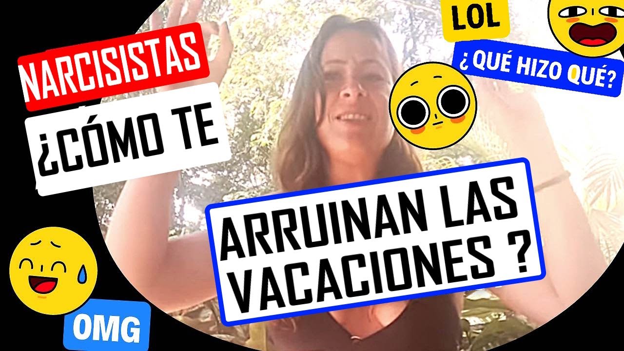 Los narcisistas te arruinan hasta las vacaciones! 💥💥