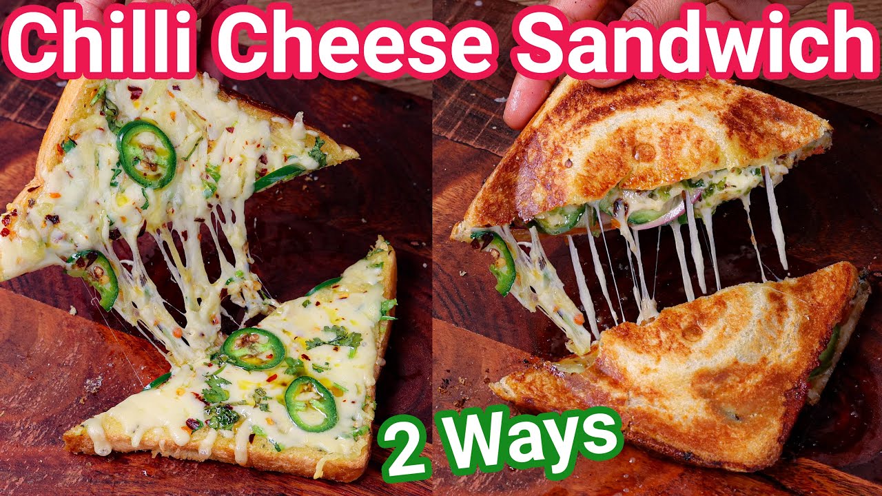 Chilli Cheese Sandwich Recipe 2 Ways - Street Style in Just 10 Mins | Cheese Toast Sandwich