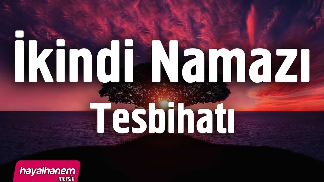 İkindi Namazı Tesbihatı | Hayalhanem