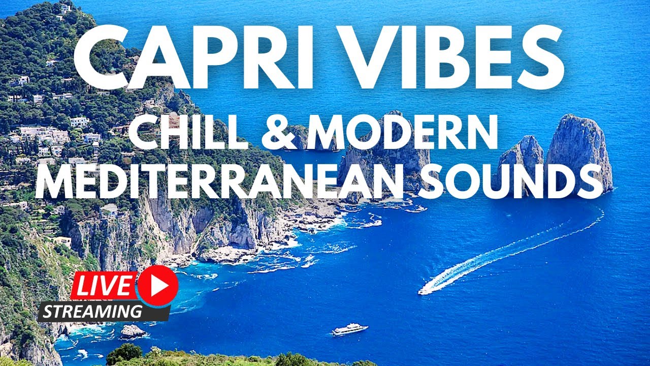 Capri Vibes &ndash; Modern Chill Music for a Mediterranean Escape