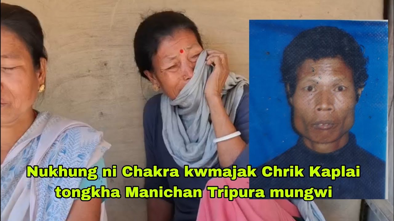 Chrik Kaplai tongkha Nukhungni Chakra kwmajak Manichan Tripura mungwi