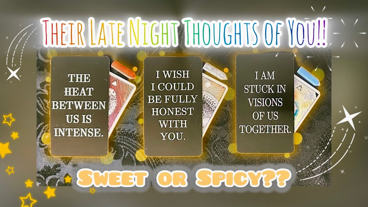 😜Their LATE NIGHT Thoughts of YOU! (sweet or spicy?) 🏹💭🥵🍒 *Pick A Card* Timeless Psychic Love Tarot
