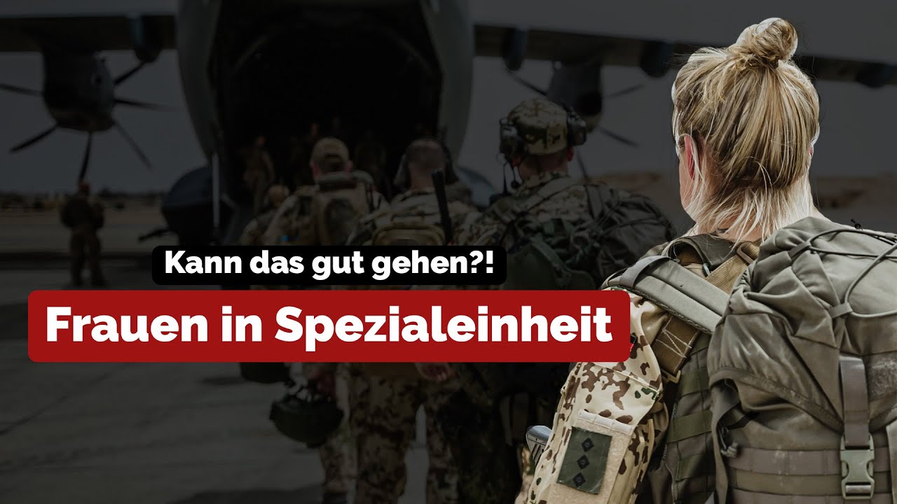 Frauen in Spezialeinheiten - unsere Meinung dazu