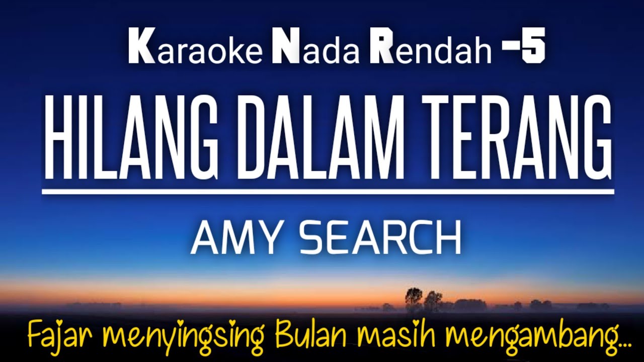 Amy Search - Hilang Dalam Terang Karaoke Lower Key Nada Rendah -5