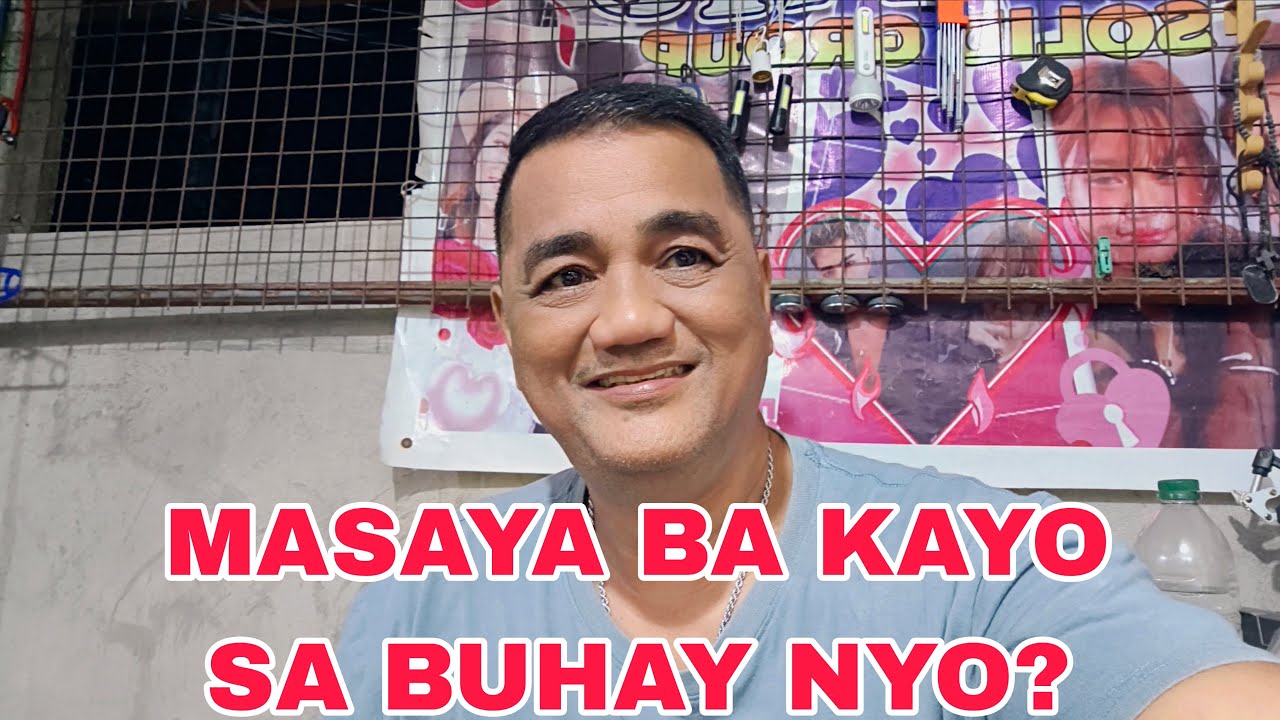 MASAYA BA KAYO SA MGA GAWA NYO?