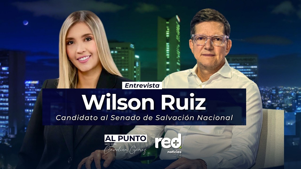 Al Punto | Wilson Ruiz, candidato al Senado de Salvación Nacional