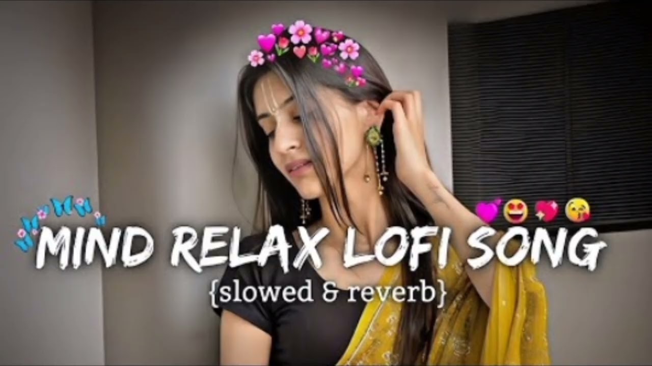 Mind Relax Lofi Song 🎵💘//Romantic Love Lofi Song 💞❤‍🩹// Love Lofi Song ❤‍🩹🎵//#slowedandreverb #lofi 