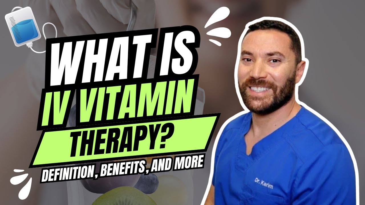 What is IV Vitamin Therapy? Definition, Benefits, and More | A Doctor Explains