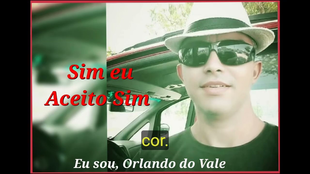 Sim eu aceito sim, eu sou, Orlando do Vale 