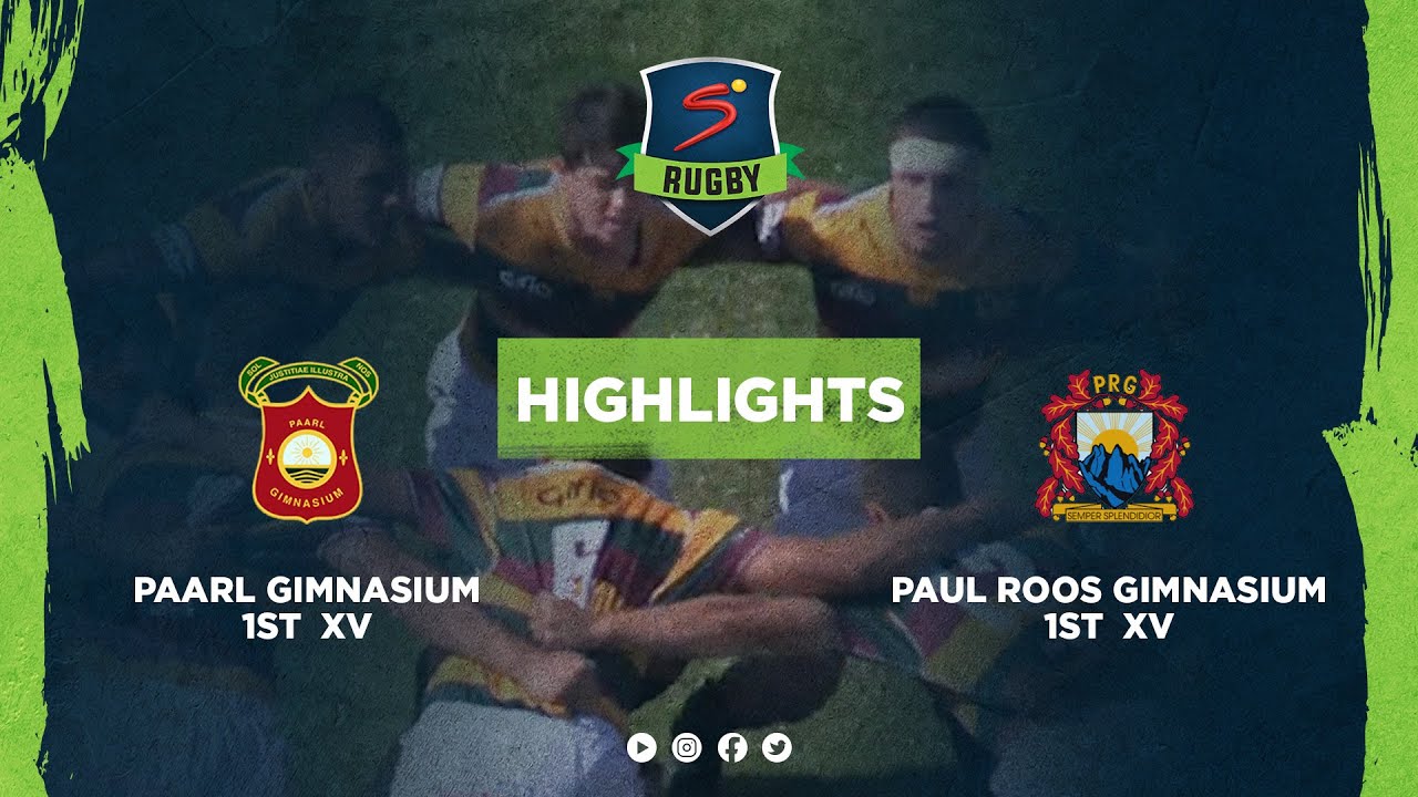 HIGHLIGHTS - Rugby: Paarl Gimnasium 1st XV vs Paul Roos Gimnasium 1st XV