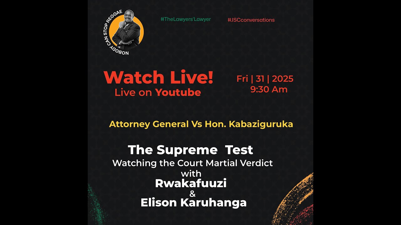 THE SUPREME TEST: COMMENTARY OF SUPREME COURT VERDICT WITH ELISON, RWAKAFUUZI, AND BIREETE