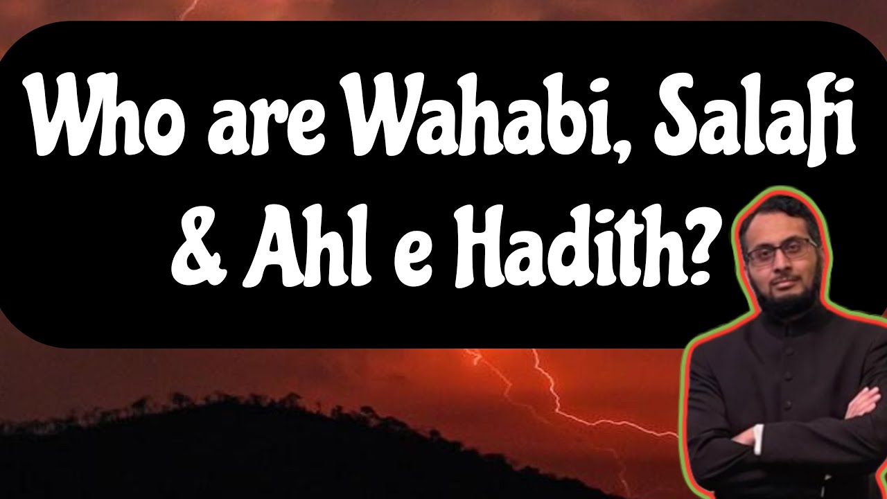 Who are Wahabi? who are Salafi? Who are ahl e hadith? #wahabi #salafi