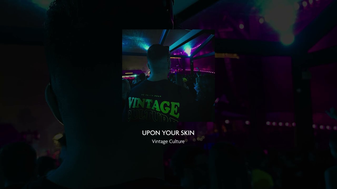 Upon your skin - Vintage Culture