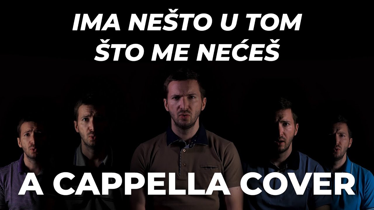 Ima nešto u tome što me nećeš - a cappella cover Vuk Milanović