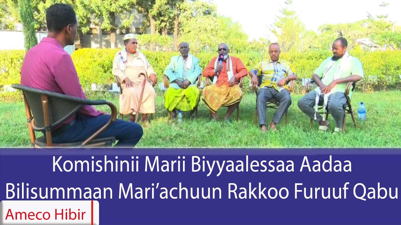 AMECO HIBIR:Komishinii Marii Biyyaalessaa Aadaa Bilisummaan Mari'achuun Rakkoo Furuuf Qabu  16/05/18