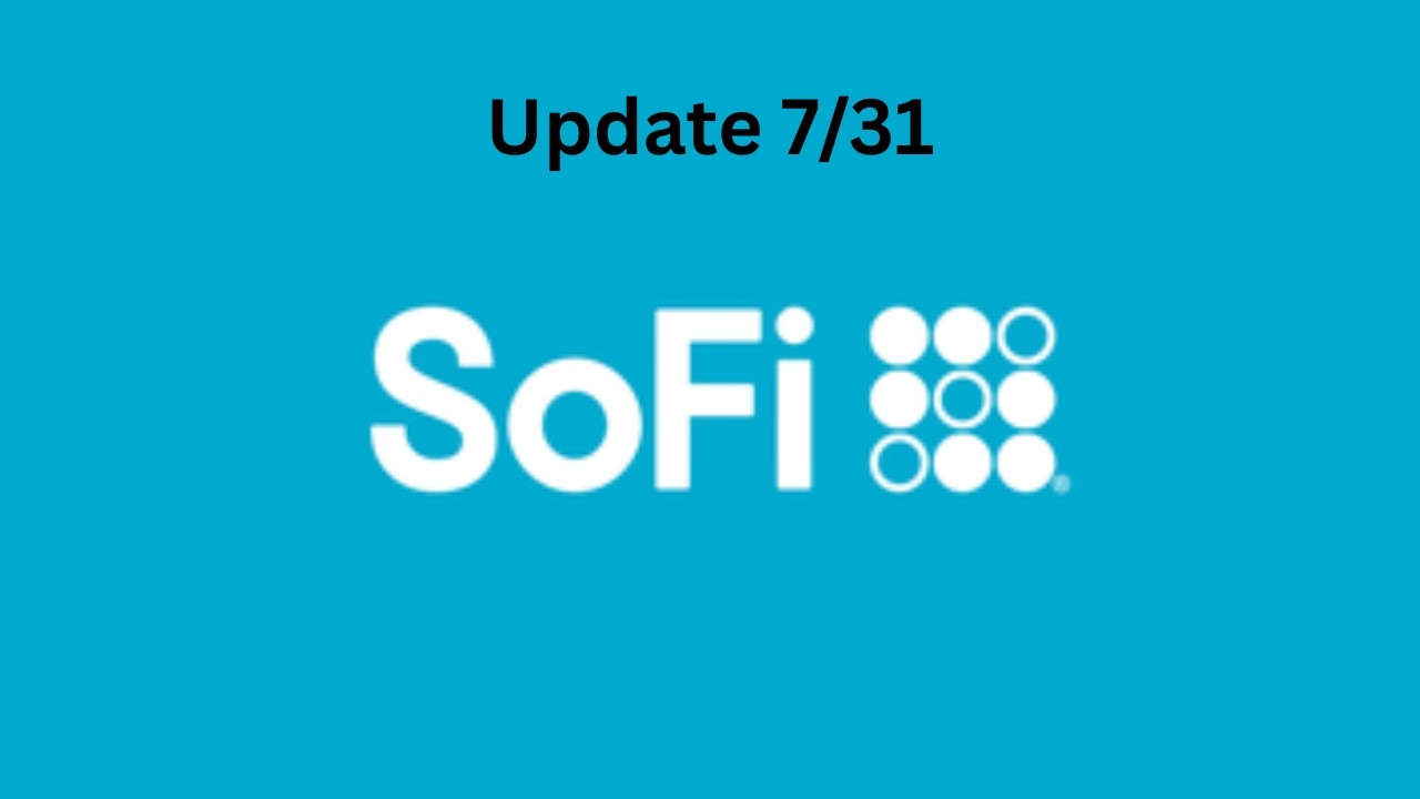 SOFI Update 7/31 | Thoughts On The Move From The Lows | Did We Bottom?