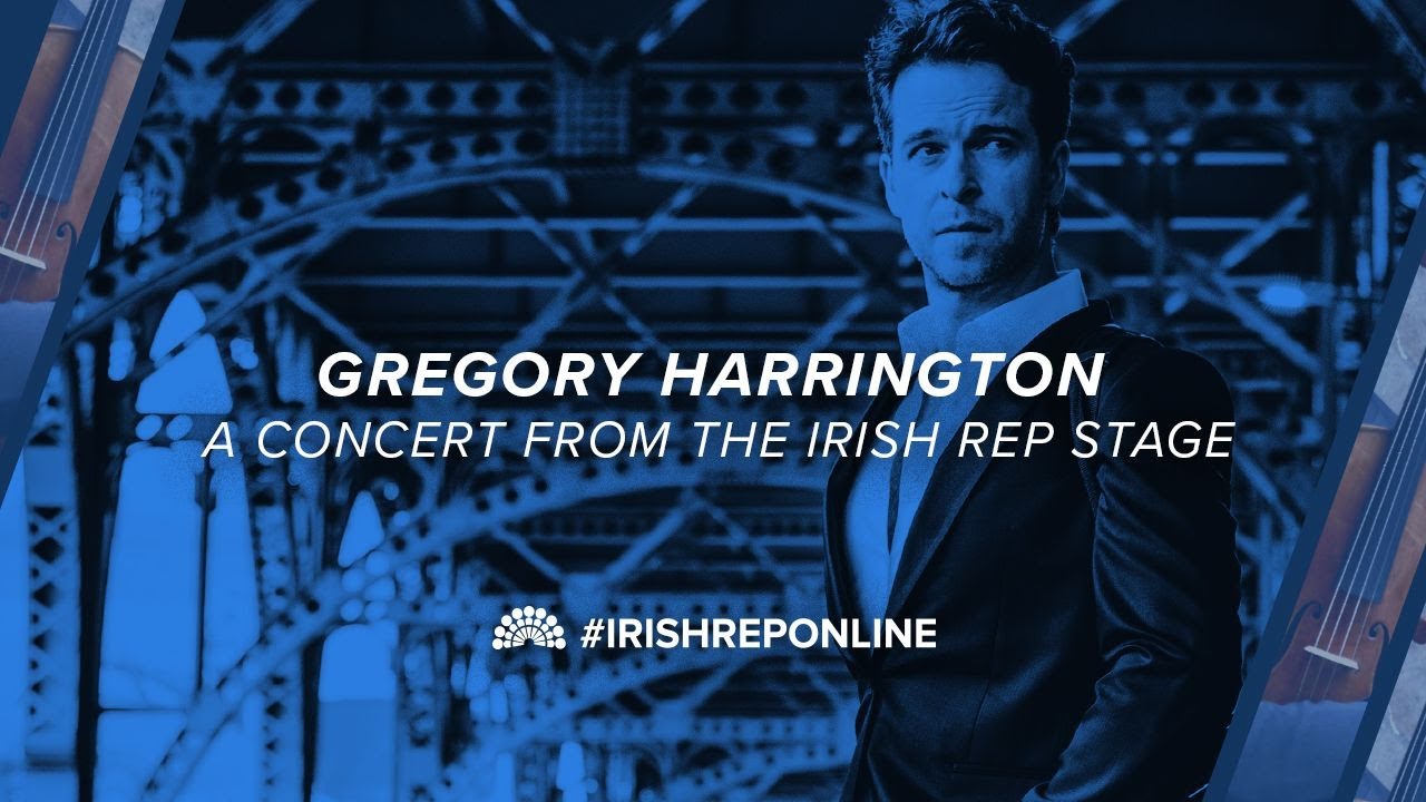 Gregory Harrington: A Concert from the Irish Rep Stage