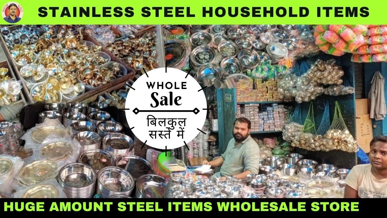 Stainless Steel Utensils, Steel Household Items, Kitchen Household Items Wholesale Market in Kolkata