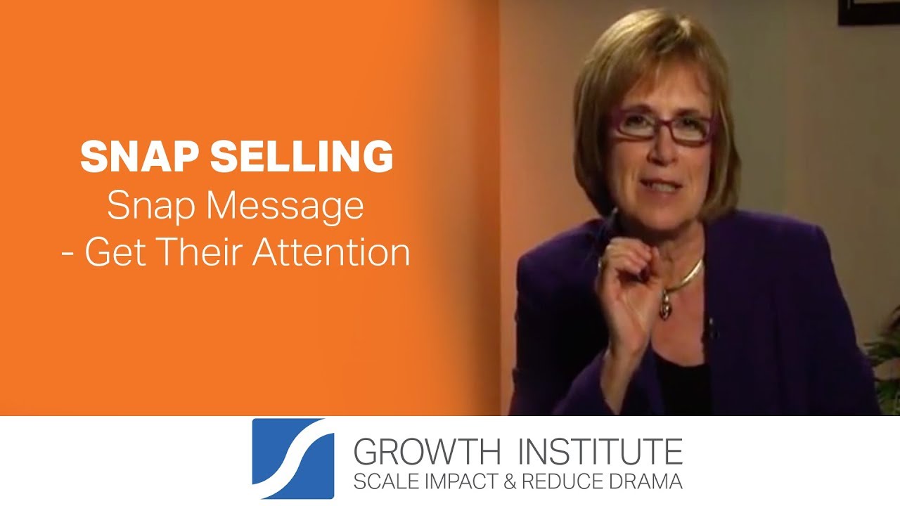 Snap Message - Get Their Attention with Jill Konrath - Snap Selling