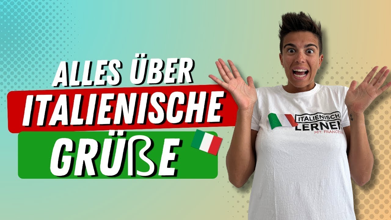 Alles &uuml;ber die Begr&uuml;&szlig;ung auf Italienisch (formell und informell) (Italienisch f&uuml;r Anf&auml;nger)