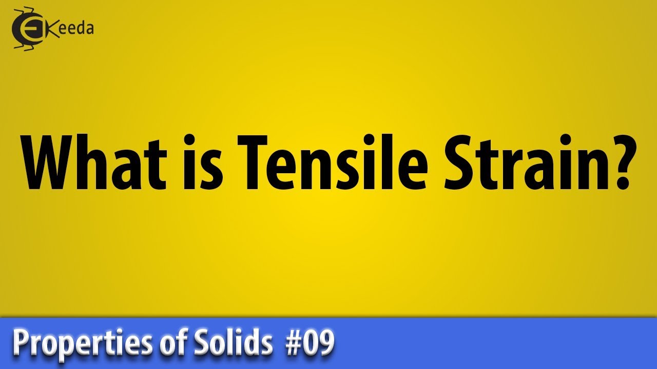 What is Tensile Strain - Properties of Solid - Basic Physics