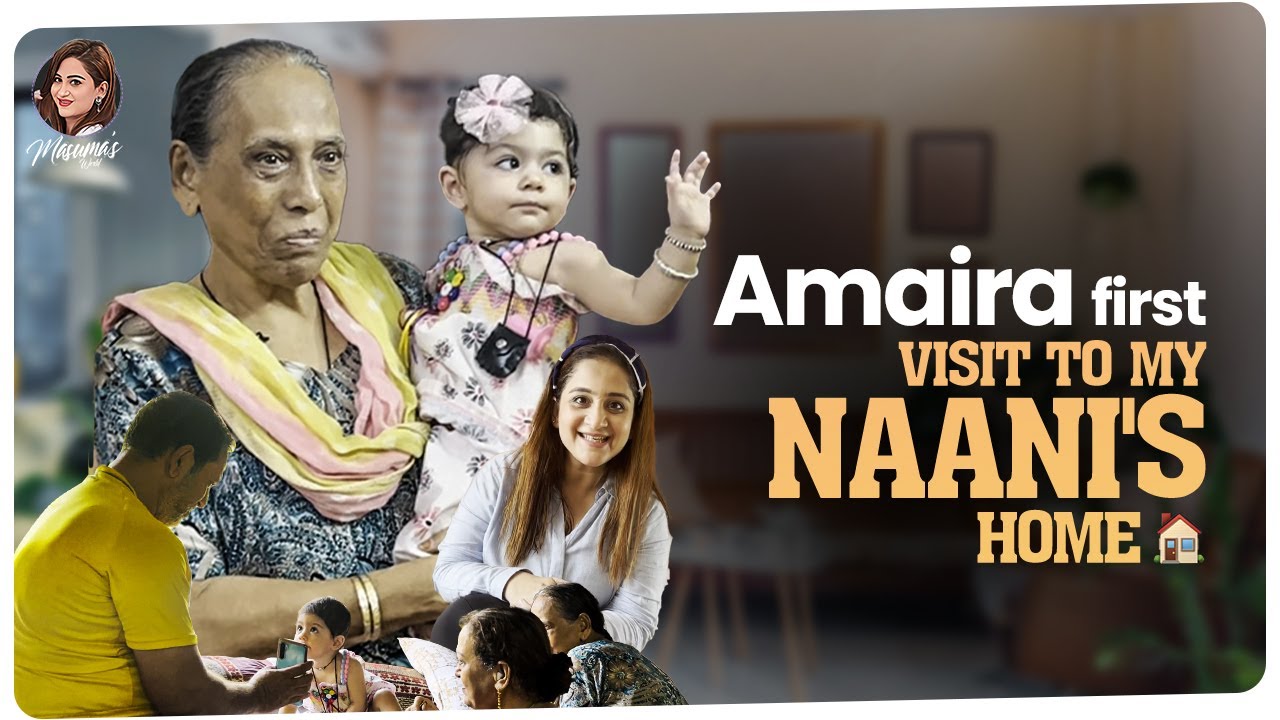 Amaira's first visit to my Naani's Home | Masuma Ali Reza | Masuma's World | Mumbai Vlog
