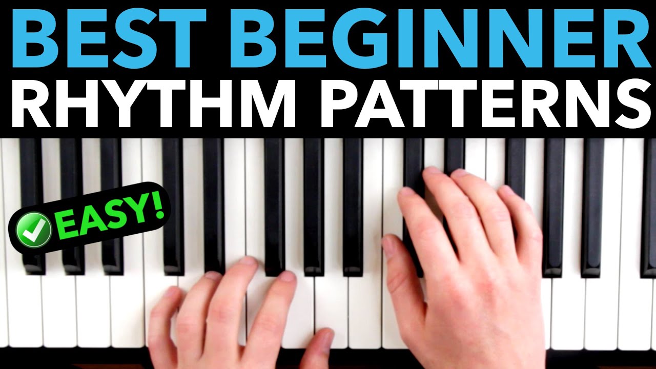 The Best Piano “Rhythm Patterns” For Beginners
