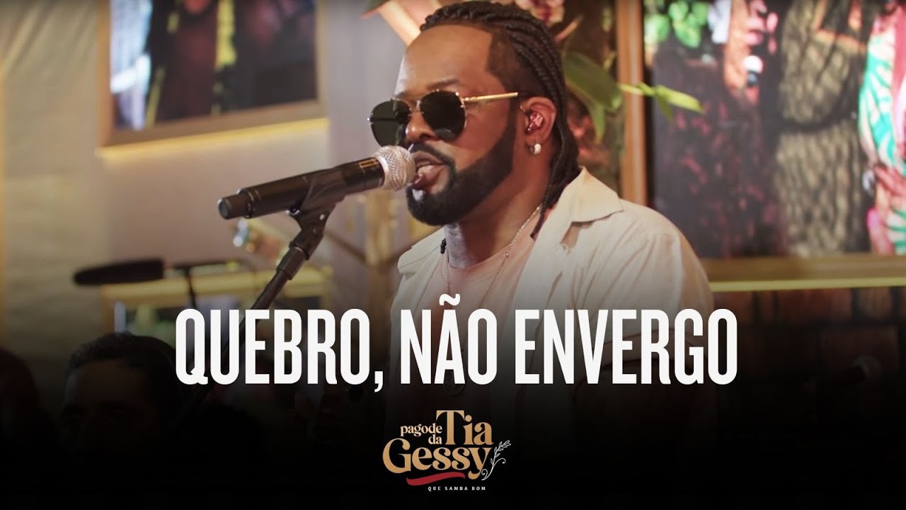 Xande De Pilares - Quebro, Não Envergo (Ao Vivo - Pagode Da Tia Gessy)