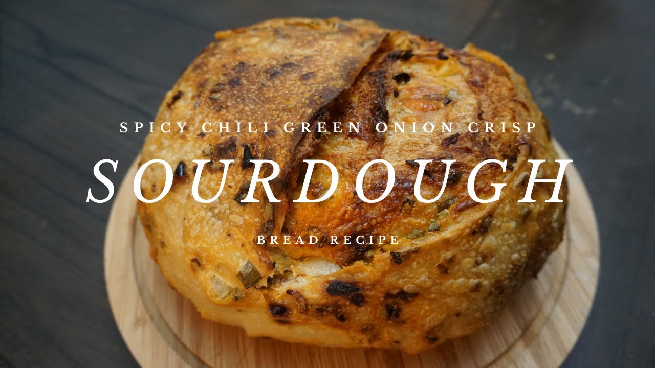 Spicy Chili Green Onion Crisp Sourdough Bread Recipe 