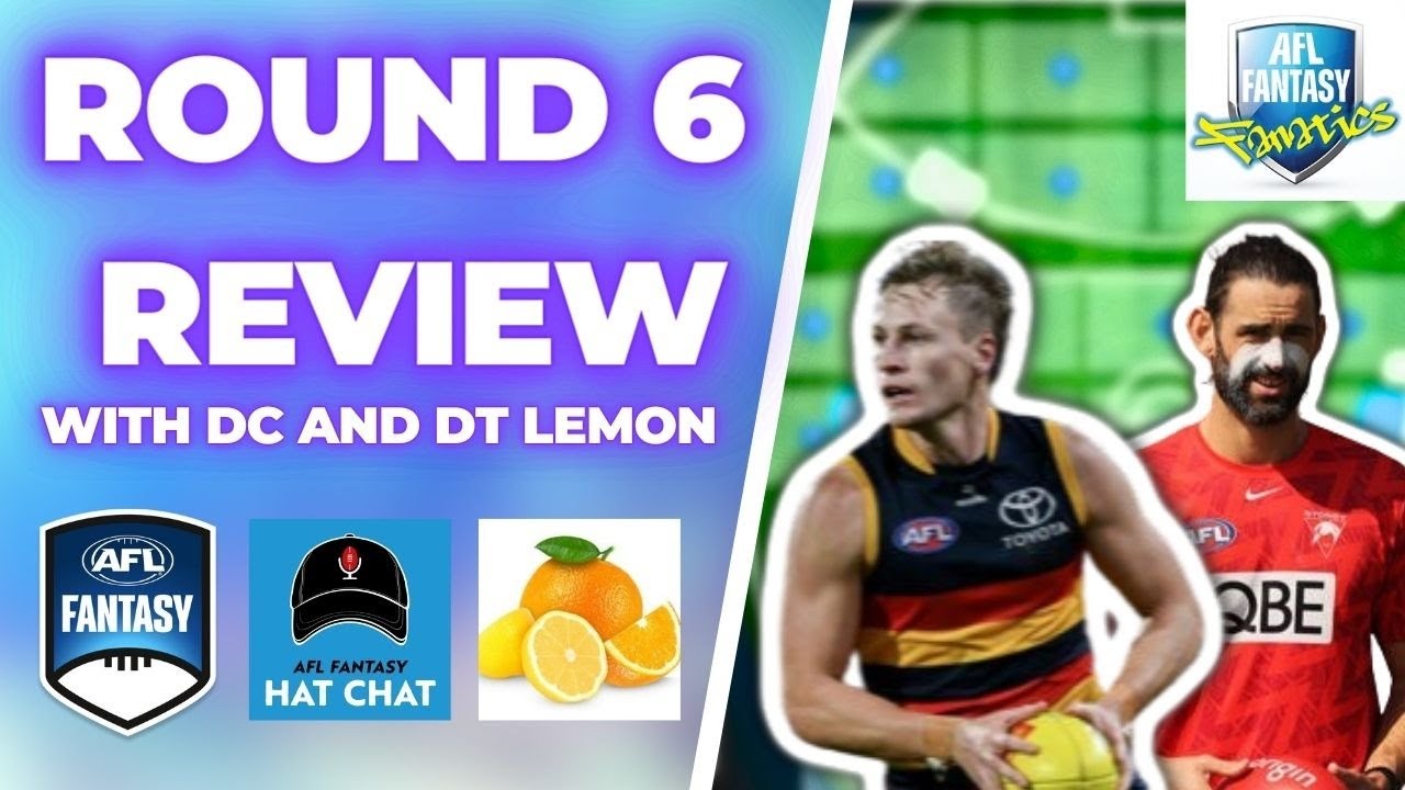 Round 6 Recap and Takeaways | AFL Fantasy 2024