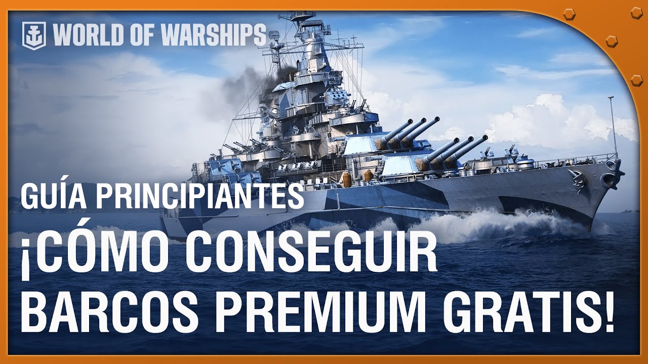 Consejos para principiantes: &iexcl;APRENDE c&oacute;mo OBTENER BARCOS PREMIUM GRATIS en el WORLD OF WARSHIPS!