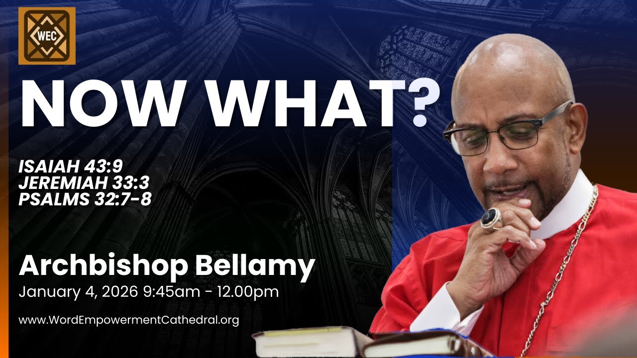 Now What? | Sunday Service | Archbishop Bellamy