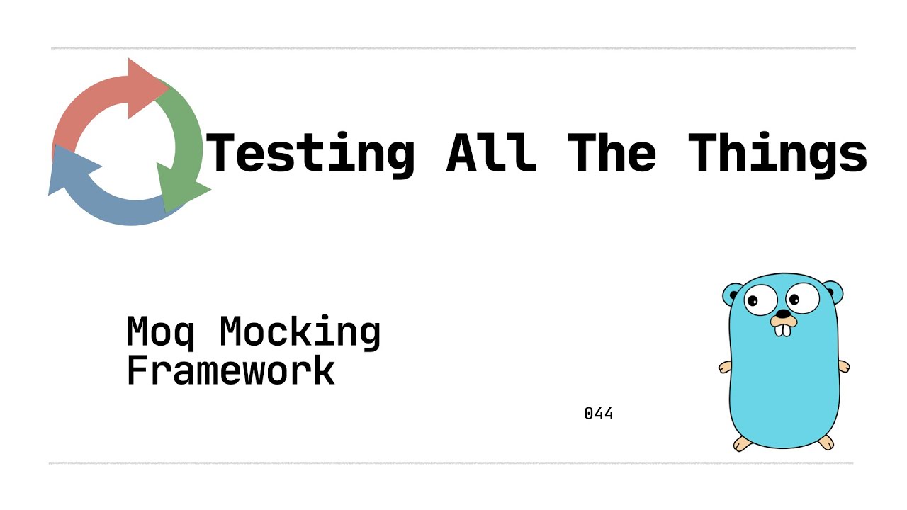 044: Moq Mocking Framework (Golang)