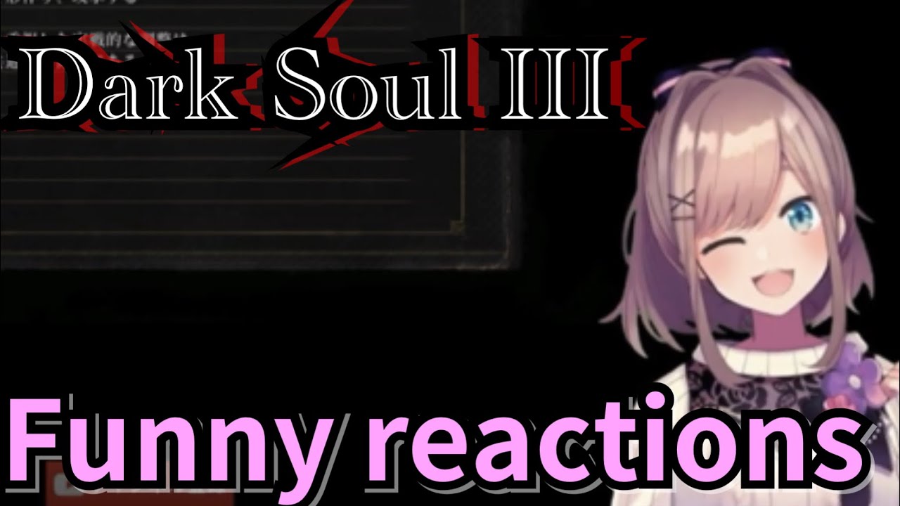 【ENG SUB】Suzuhara Lulu’s funny reactions ②(Dark Soul III)
