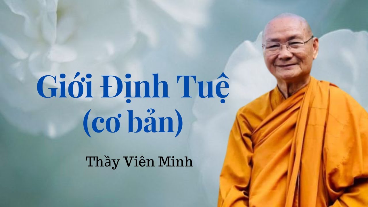 Giới Định Tuệ Cơ Bản II Thầy Viên Minh